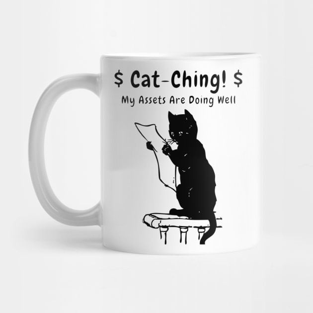 Cat Ching!! My Assets are doing well - Funny Black cat by vystudio